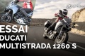 Essai Ducati Multistrada 1260 S