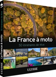 Guide : La France à moto - 50 itinéraires de rêve