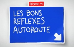 Campagne les bons réflexes sur autoroute 