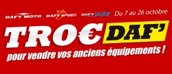 Promos Dafy Moto : Opération Troc Daf' 