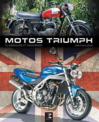 Livre : Motos Triumph, classiques et modernes