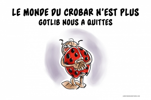 Le monde du crobard en deuil