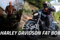 Essai Harley Davidson Fat Bob