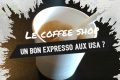 Roadtrip Boire expresso USA