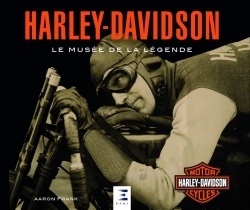 Livre : Harley-Davidson, le musée de la légende