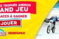 Gagnez place 30e Trophée Andros