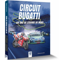 Livre : Circuit Bugatti - 60 ans de l&eacute;gende au Mans