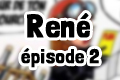 Roman René épisode 2