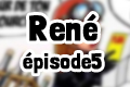 Roman René épisode 5